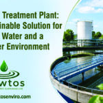 Sewage Treatment Plant: A Sustainable Solution for Cleaner Water and a Healthier Environment